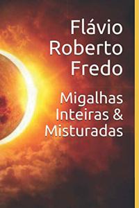 Migalhas Inteiras & Misturadas