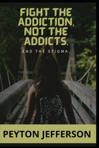 Fight the Addiction, Not the Addicts