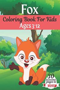 Fox Coloring Book For Kids Ages 3-12