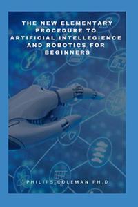 New Elementary Procedure to Artificial Intelligence and Robotics for Beginners