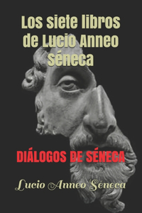 Siete libros de Lucio Anneo Seneca