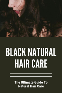 Black Natural Hair Care