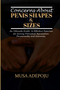 Concerns about Penis Shapes&sizes