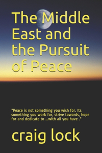 The Middle East and the Pursuit of Peace