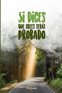 Si dices que crees serás probado