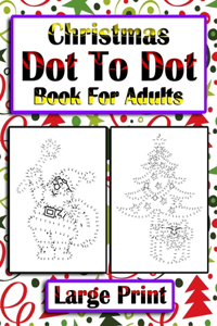 Large Print Christmas dot to dot Book For Adults