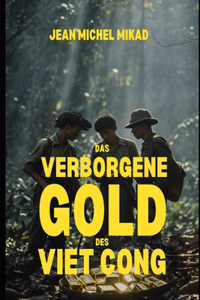 verborgene Gold des Vietcong