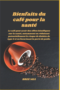 Bienfaits du café pour la santé