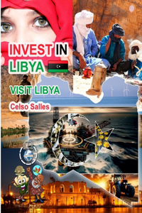 INVEST IN LIBYA - Visit Libya - Celso Salles