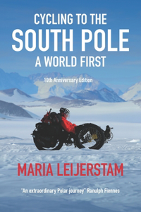 Cycling to the South Pole - 10th Anniversary Edition