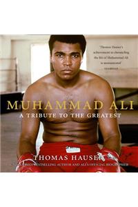 Muhammad Ali: A Tribute to the Greatest