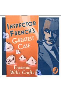 Inspector French’s Greatest Case