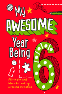 My Awesome Year Being 6