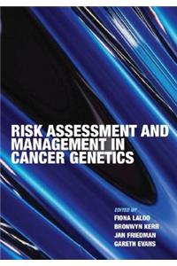 Risk Assessment and Management in Cancer Genetics