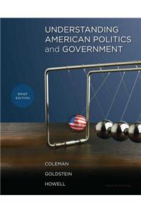 Understanding American Politics and Government, Brief Edition with MyPoliSciLab with eText -- Access Card Package