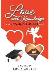 Love and Knowledge (The Perfect Match)