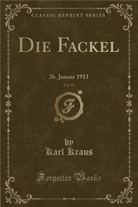 Die Fackel, Vol. 12: 26. Januar 1911 (Classic Reprint)