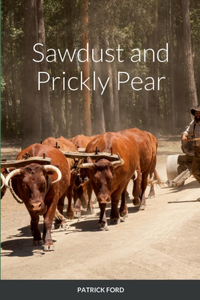 Sawdust and Prickly Pear