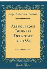Albuquerque Business Directory for 1883 (Classic Reprint)