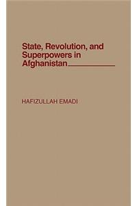 State, Revolution, and Superpowers in Afghanistan