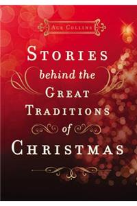 Stories Behind the Great Traditions of Christmas