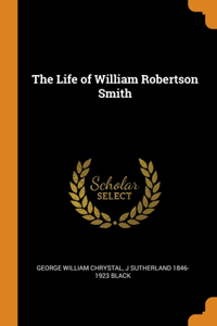 The Life of William Robertson Smith