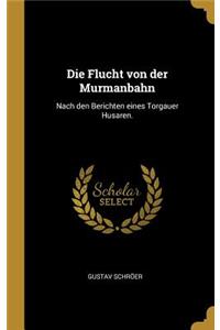 Die Flucht von der Murmanbahn