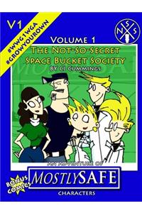 The Not-So-Secret Space Bucket Society - MostlySAFE Volume 1
