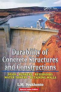 Durability of Concrete Structures and Constructions: Silos, Bunkers, Reservoirs, Water Towers, Retaining Walls(Special Indian Edition/ Reprint Year : 2020)