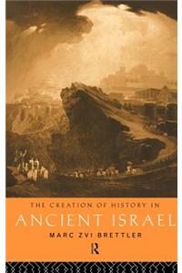 The Creation of History in Ancient Israel
