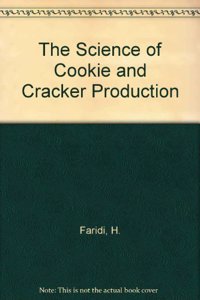 Science of Cookie and Cracker Production