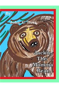 Jackie the Momma Bear.