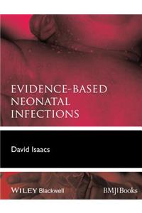 Evidence-Based Neonatal Infections