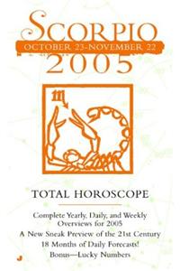 Scorpio (Total Horoscopes 2005)