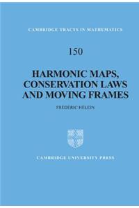 Harmonic Maps, Conservation Laws and Moving Frames