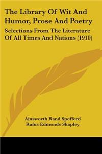 Library Of Wit And Humor, Prose And Poetry: Selections From The Literature Of All Times And Nations (1910)