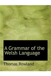 A Grammar of the Welsh Language