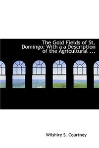The Gold Fields of St. Domingo