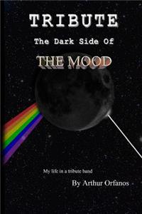 Tribute: The Dark Side of The Mood