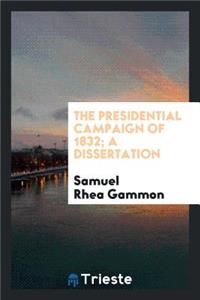 The Presidential Campaign of 1832