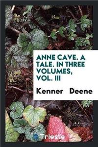 Anne Cave. a Tale. in Three Volumes, Vol. III