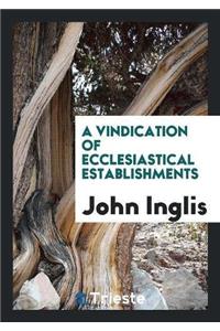 Vindication of Ecclesiastical Establishments