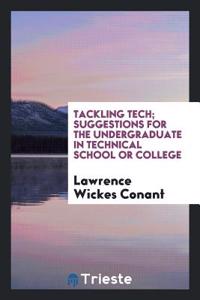 Tackling tech; suggestions for the undergraduate in technical school or college