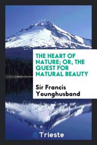 Heart of Nature; Or, the Quest for Natural Beauty