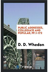 Public Addresses, Collegiate and Popular; Pp.1-172