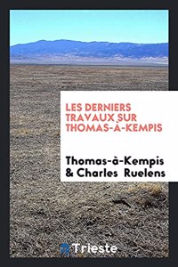 Les Derniers Travaux Sur Thomas-A-Kempis