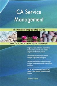CA Service Management The Ultimate Step-By-Step Guide