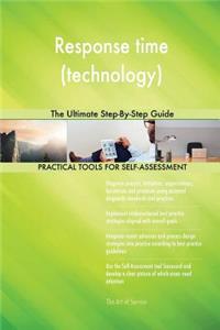 Response time (technology) The Ultimate Step-By-Step Guide