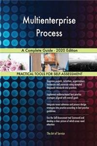 Multienterprise Process A Complete Guide - 2020 Edition