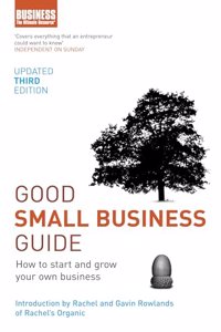 Good Small Business Guide How To Start And Grow Your Own Business